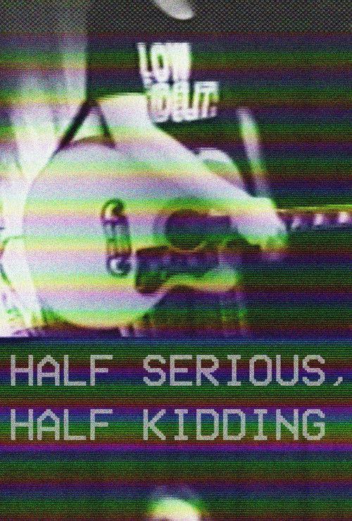 Half Serious, Half Kidding film afişi