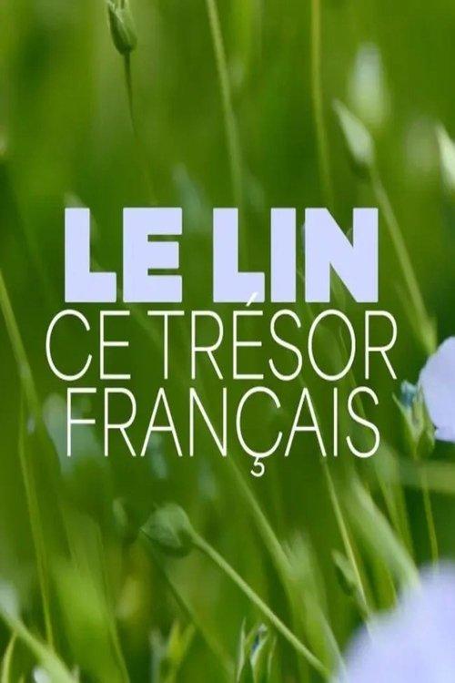 Le lin, ce trésor français film afişi