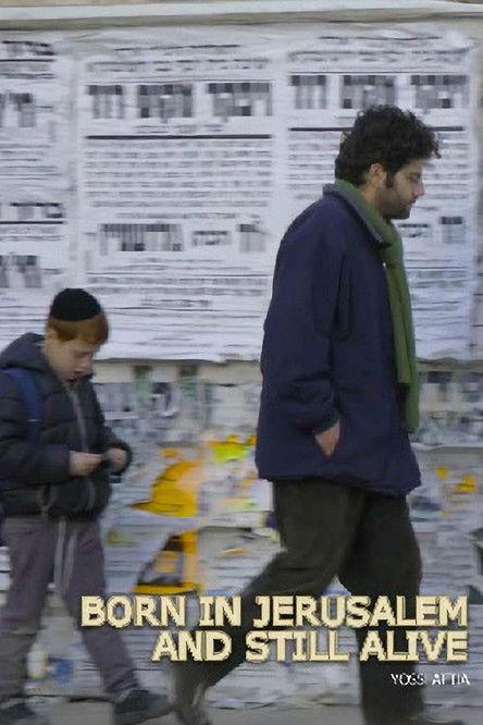 Born in Jerusalem and Still Alive film afişi