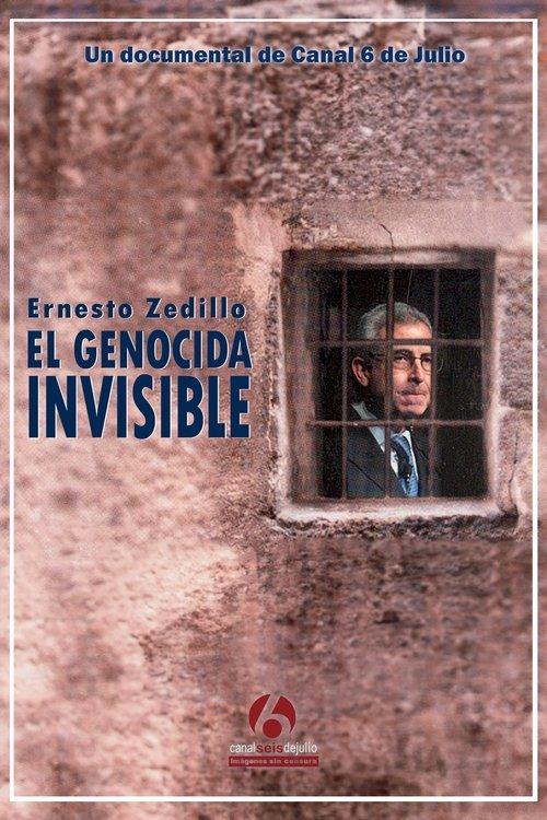 Ernesto Zedillo: El genocida invisible film afişi