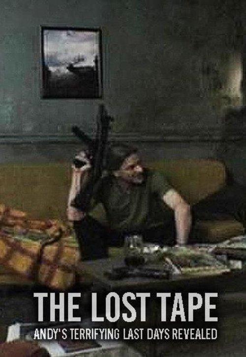 The Lost Tape: Andy's Terrifying Last Days Revealed film afişi