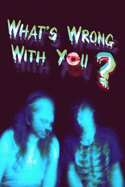 What's Wrong With You? film afişi