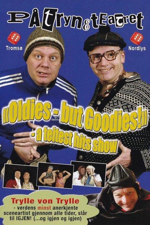 Påtryneteatret: "Oldies - but Goodies!" - A teitest hits show film afişi