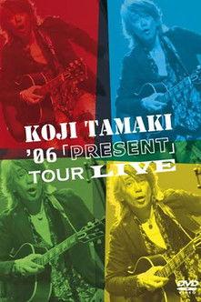 Koji Tamaki '06「PRESENT」Tour Live film afişi