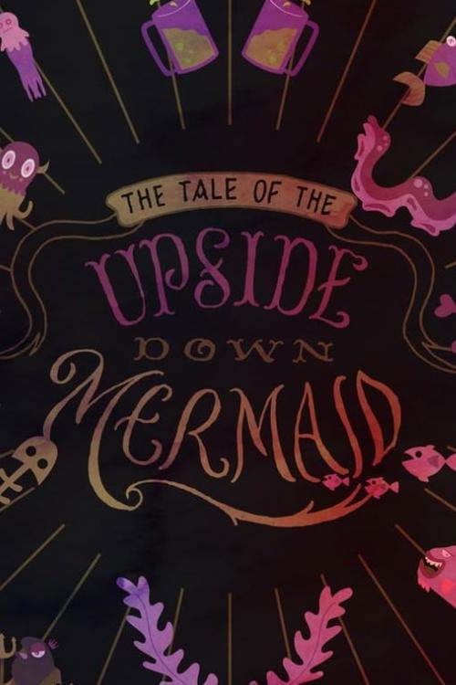 The Tail of the Upside Down Mermaid film afişi