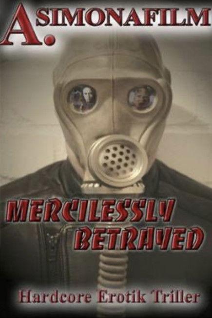 Mercilessly Betrayed film afişi
