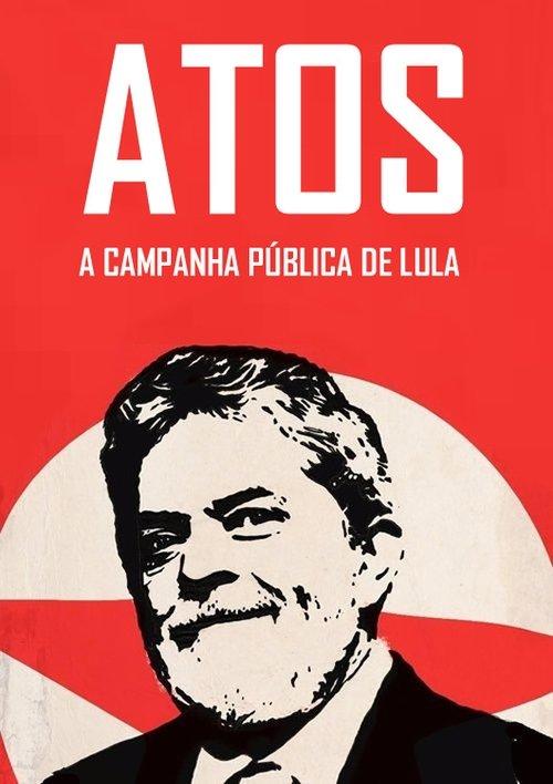 Atos: A campanha pública de Lula film afişi