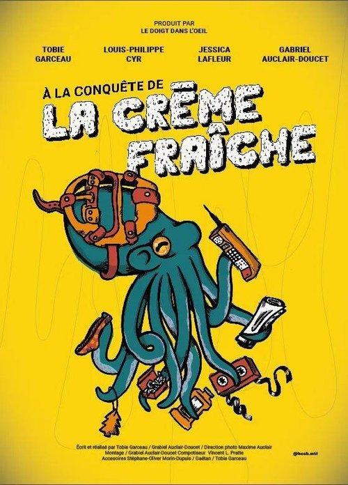 À la conquête de la crème fraîche film afişi