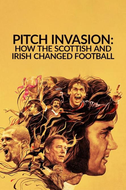 Pitch Invasion: How the Scottish and Irish Changed Football dizi afişi