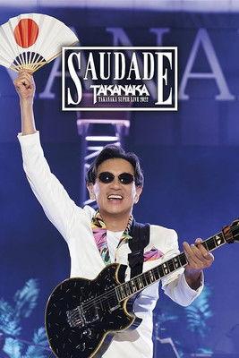 Takanaka Super Live 2022 ~ Saudade 40th Anniversary film afişi