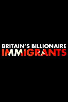 Britain's Billionaire Immigrants film afişi