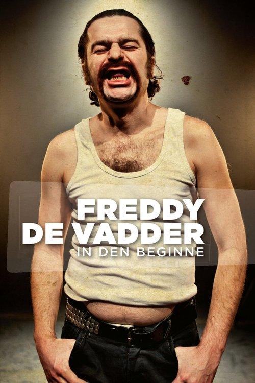 Freddy De Vadder: In Den Beginne film afişi