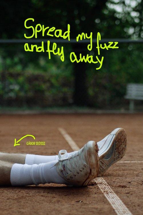 Spread My Fuzz and Fly Away film afişi