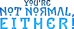 You're Not Normal, Either! logo