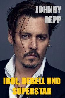 Johnny Depp - Idol, Rebell und Superstar film afişi
