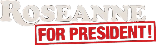 Roseanne for President! logo