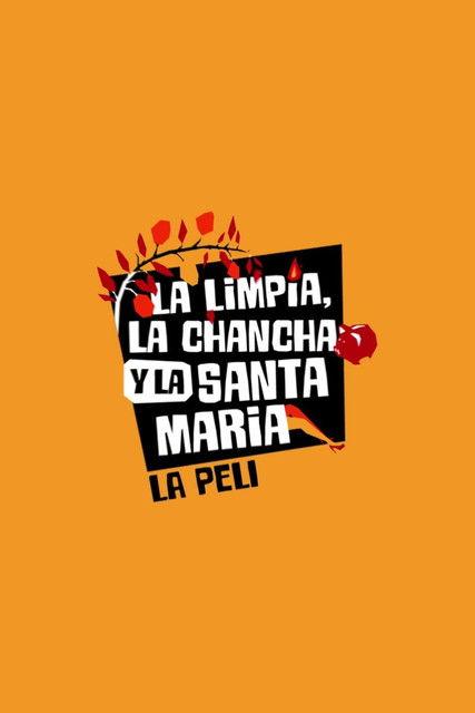 La Limpia, la Chancha y la Santa María film afişi