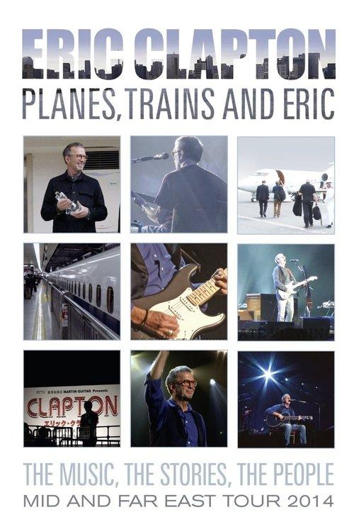 Eric Clapton - Planes, Trains and Eric film afişi