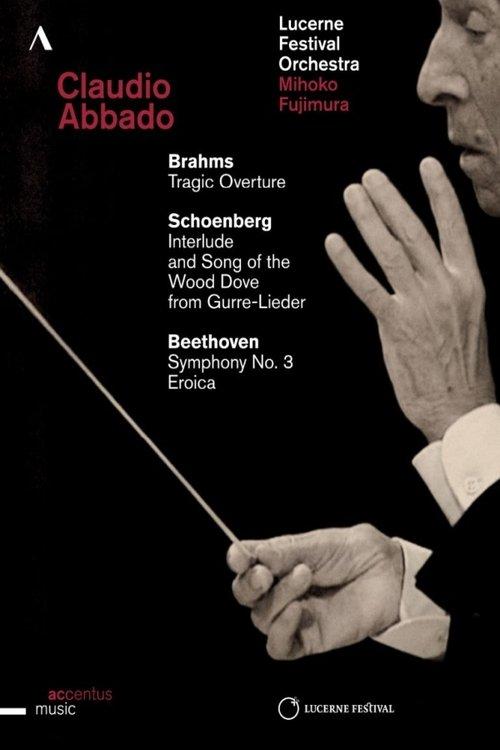 Claudio Abbado conducts Brahms, Schoenberg & Beethoven - Lucerne Festival Opening Concert film afişi