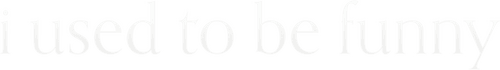 I Used to Be Funny logo