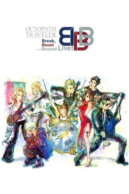 OCTOPATH TRAVELER Break, Boost and Beyond Live! film afişi