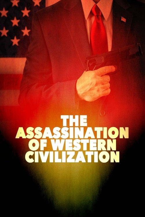 The Assassination of Western Civilization film afişi