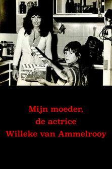 My Mother, Actress Willeke van Ammelrooy film afişi