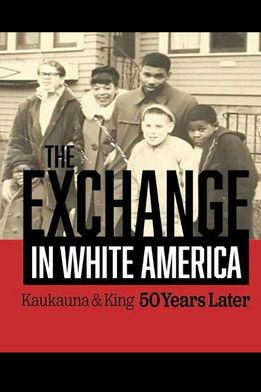 The Exchange. In White America. Kaukauna & King 50 Years Later film afişi