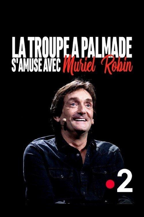 La troupe à Palmade s'amuse avec Muriel Robin film afişi