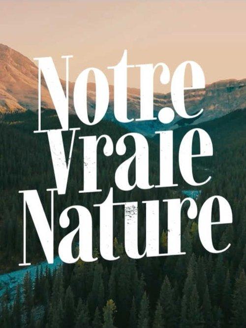 Notre vraie nature dizi afişi