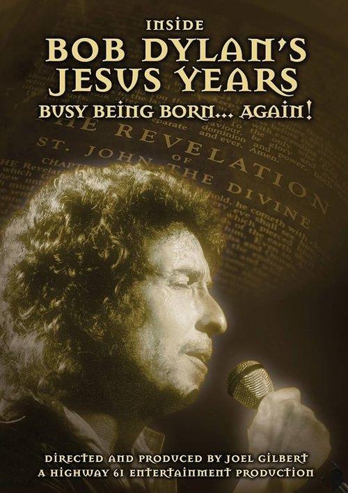 Inside Bob Dylan's Jesus Years: Busy Being Born... Again! film afişi