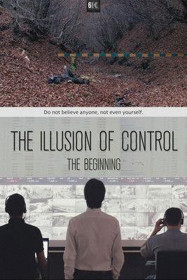 The Illusion of Control: The Beginning film afişi
