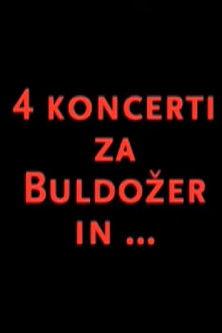 Four Concerts for Buldožer and... film afişi
