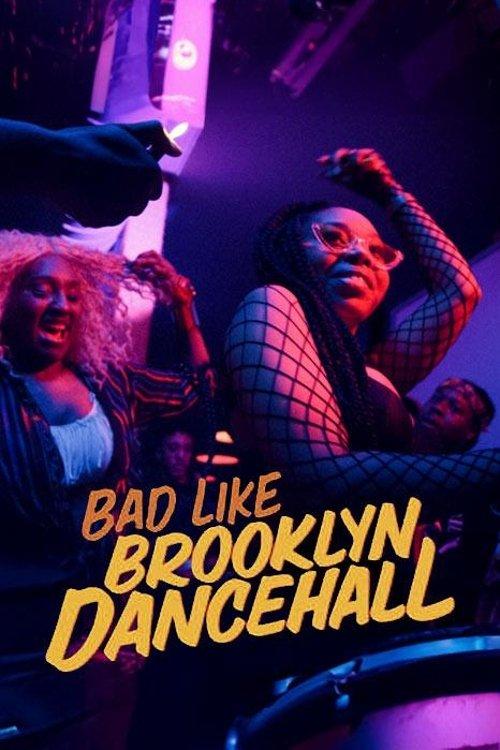 Bad Like Brooklyn Dancehall film afişi