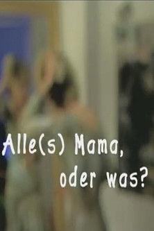 Alles Mama, oder was!? film afişi