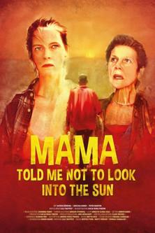 Mama Told Me Not to Look Into the Sun film afişi