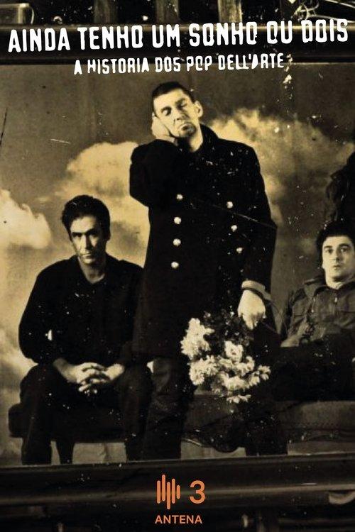 Ainda Tenho um Sonho ou Dois - A História dos Pop Dell'Arte film afişi