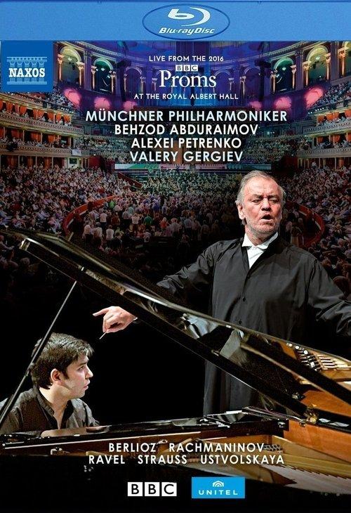 BBC Proms 2016: Ravel, M. / Strauss, R. / Berlioz, H. (Abduraimov, Munich Philharmonic, Gergiev) film afişi