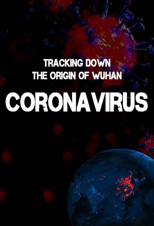 Tracking Down the Origin of the Wuhan Coronavirus film afişi