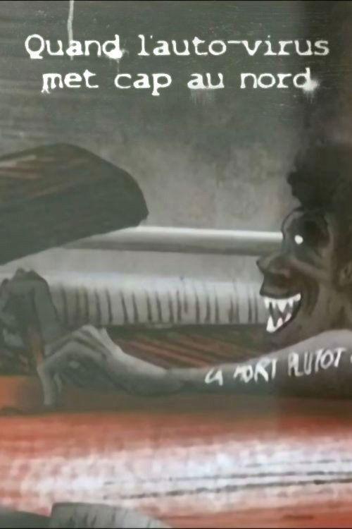 Quand l’autovirus Met Cap au Nord film afişi