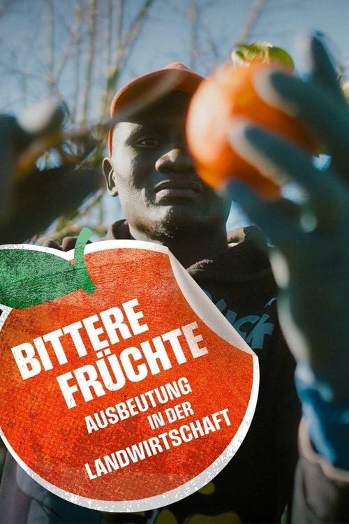 Bittere Früchte - Ausbeutung in der Landwirtschaft film afişi