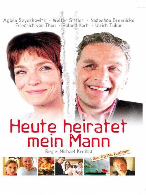 Heute heiratet mein Mann film afişi