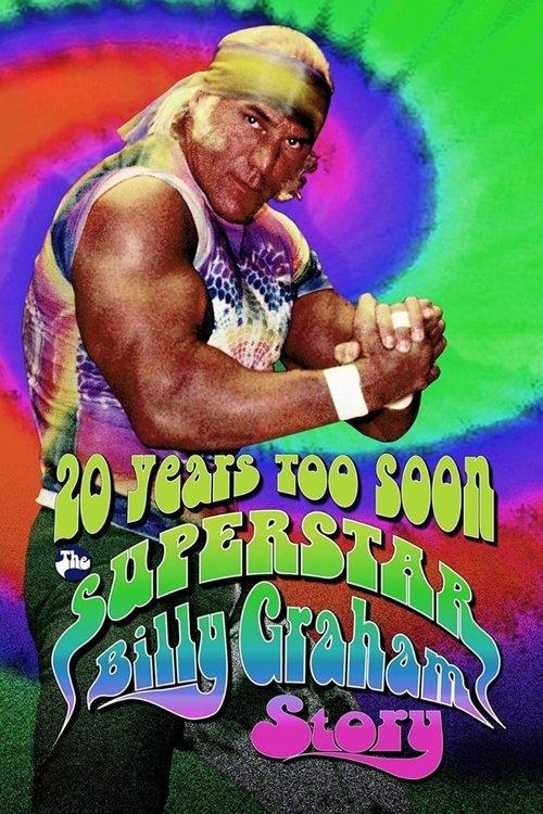 WWE: 20 Years Too Soon - The Superstar Billy Graham Story film afişi