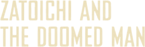 Zatoichi and the Doomed Man logo