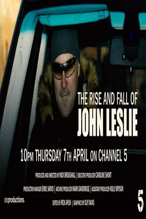 The Rise and Fall of John Leslie film afişi