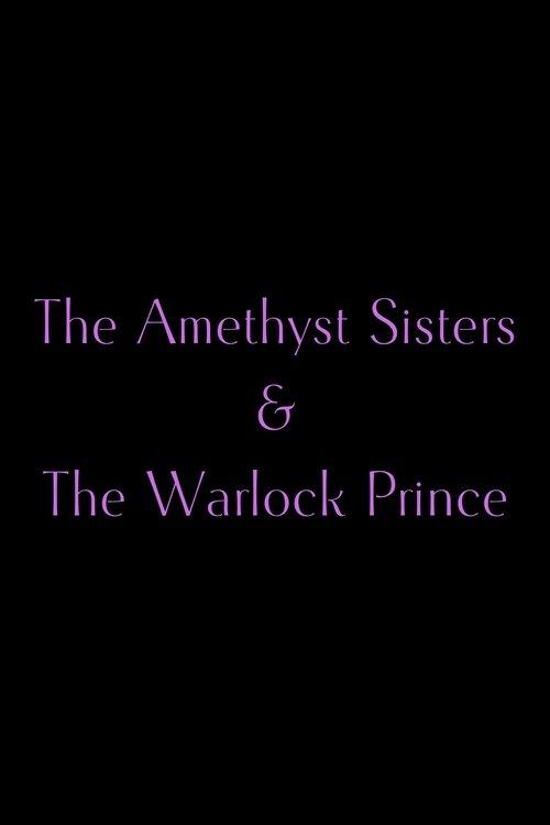 The Amethyst Sisters & The Warlock Prince film afişi