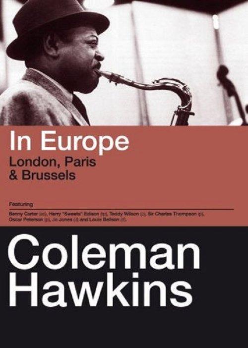Coleman Hawkins – In Europe, London, Paris & Brussels film afişi