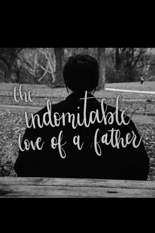 The Indomitable Love Of A Father film afişi