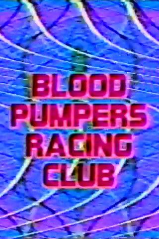 Blood Pumpers Racing Club film afişi