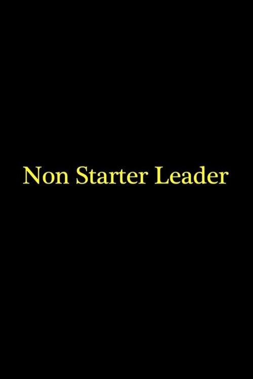 Non Starter Leader film afişi